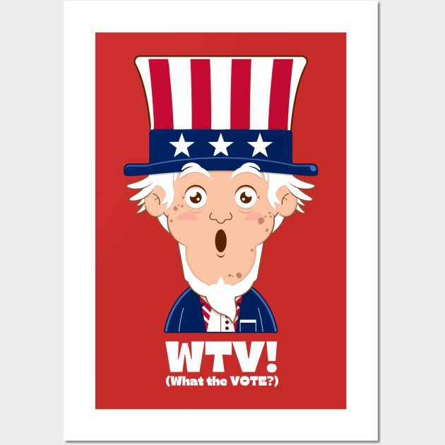 WTV! - What the Vote? Election 2024 Wall Art by MagpieMoonUSA